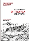 I personaggi di Tropea e dintorni. E-book. Formato PDF ebook di Francesco Barritta