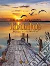 Touchè - Senza amore nulla è l’esistenza. E-book. Formato Mobipocket ebook di Emiliano Taglianozzi