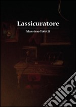 L'assicuratore. E-book. Formato PDF ebook