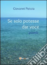 Se solo potesse dar voce. E-book. Formato PDF ebook