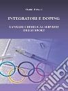 Integratori e Doping. L’analisi chimica al servizio dello sport. E-book. Formato Mobipocket ebook