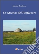 Le vacanze del professore. E-book. Formato PDF