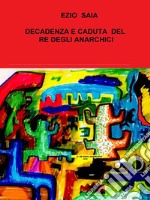 Decadenza e caduta di Franz Re degli anarchici. E-book. Formato EPUB ebook