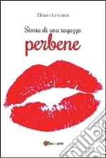 Storia di una ragazza perbene. E-book. Formato PDF ebook