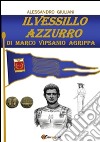 Il vessillo azzurro. E-book. Formato PDF ebook di Alessandro Giuliani