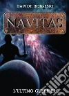 Navitas - L'ultimo guerriero. E-book. Formato PDF ebook di Davide Bergesio