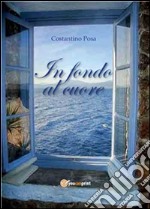 In fondo al cuore. E-book. Formato PDF ebook