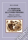 La prospettiva e la costruzione dello spazio figurativo. E-book. Formato PDF ebook