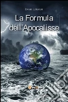 La formula dell'Apocalisse. E-book. Formato PDF ebook di Dario Lunardi