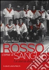 Rosso come il sangue. E-book. Formato PDF ebook di Gustavo Manoni