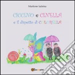 Ciccino e Cinella e il dispetto di Colorella. E-book. Formato PDF ebook