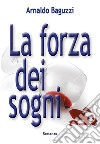 La forza dei sogni. E-book. Formato EPUB ebook