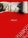 Fallo! - Prima parte. E-book. Formato Mobipocket ebook di Irina Mc Callan