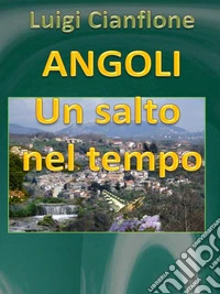 Angoli. Un salto nel tempo. E-book. Formato EPUB ebook