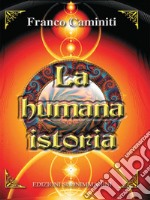 La humana istoria. E-book. Formato EPUB ebook