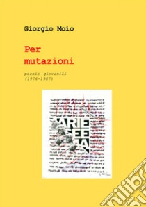 Per mutazioni. E-book. Formato EPUB ebook di Giorgio Moio