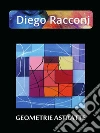 Geometrie Astratte. E-book. Formato PDF ebook di Diego Racconi