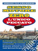 Sesso Motore Zero: l'unico peccato: Amore e morte alla Biblioteca Nazionale di Firenze. E-book. Formato Mobipocket ebook