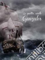 Le quattro sorelle Gonzales. E-book. Formato EPUB ebook