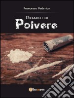 Granelli di polvere. E-book. Formato EPUB ebook