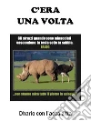 C’era una volta. E-book. Formato EPUB ebook di Dhario con l’acca zitta
