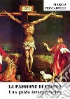 La passione di Cristo. Una guida interpretativa. E-book. Formato PDF ebook