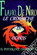 Le cronache di Odiris - Il potere del diamante. E-book. Formato EPUB ebook