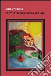 Tutti gli uomini della mia vita. E-book. Formato PDF ebook di Otis Kynthos