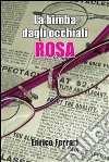 La bimba dagli occhiali rosa. E-book. Formato PDF ebook