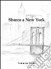 Sbarco a New York. E-book. Formato EPUB ebook di Tommaso Merlo