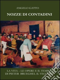 Nozze di contadini. E-book. Formato Mobipocket ebook di Angelo Gatto