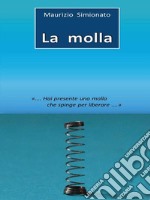 La molla. E-book. Formato EPUB ebook