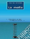 La molla. E-book. Formato EPUB ebook di Maurizio Simionato