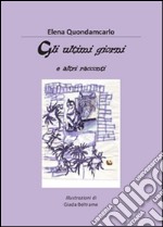 Gli ultimi giorni e altri racconti. E-book. Formato PDF ebook