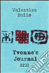 Yvonne's journal. 2211. E-book. Formato PDF ebook di Valentina Bolis