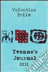 Yvonne's journal. 2211. E-book. Formato PDF ebook di Valentina Bolis