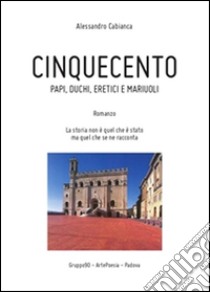 Cinquecento. E-book. Formato PDF ebook di Alessandro Cabianca