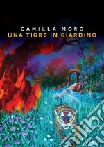 Una tigre in giardino. E-book. Formato EPUB ebook