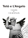 Totò e l'angelo. E-book. Formato EPUB ebook di Gabriela De Portillo