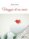 Viaggio di un cuore. E-book. Formato PDF ebook