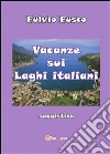Vacanze sui laghi italiani. E-book. Formato PDF ebook