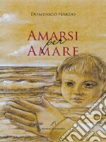 Amarsi per amare. E-book. Formato EPUB ebook