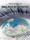 Malato d’infinito. E-book. Formato Mobipocket ebook di Fabrizio Coccia