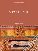 A parer mio. E-book. Formato EPUB ebook