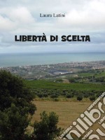 Libertà di scelta. E-book. Formato EPUB ebook