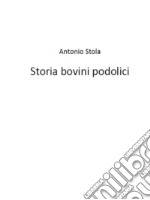 Storia bovini podolici. E-book. Formato EPUB ebook