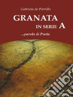 Granata in serie A.......... parola di Poeta. E-book. Formato EPUB ebook