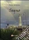 Sogno. E-book. Formato PDF ebook di Katia Schiavone