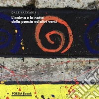 L'anima e la notte della poesia ed altri versi. E-book. Formato PDF ebook