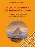 La Divina Commedia e il simbolo nascosto. E-book. Formato EPUB ebook